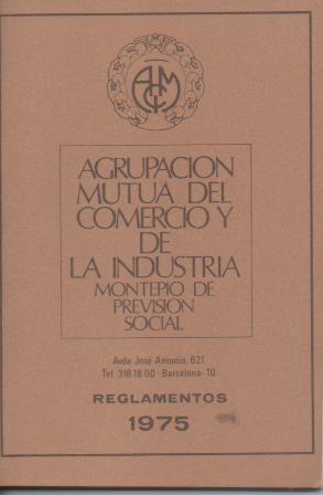 Varios E00249: Agrupación Mutua del Comercio y de la Industria Montepio de previsión social.Reglamentos 1975