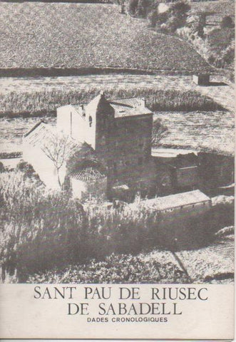 Varios E00269: Sant Pau de Riusec de Sabadell. Dades Cronologiques