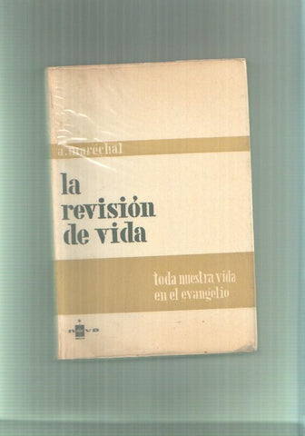 Coleccion El Hombre nuevo: La revision de vida: toda nuestra vida en el evangelio