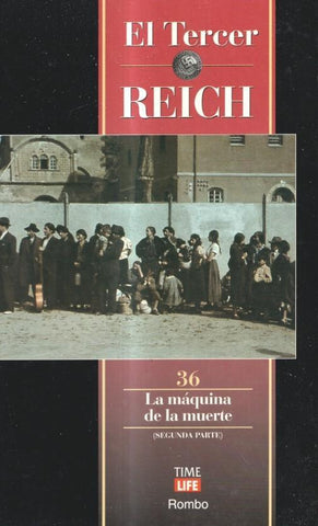 El tercer Reich tomo 36: La maquina de la muerte (segunda parte)