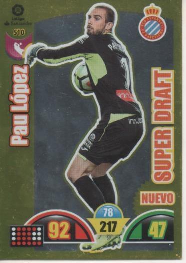 Cromo E003019: Trade Card Game Adrenalyn. Liga 2017-18, Nuevo Supe Draft. Pau López. R.C.D. Espanyol