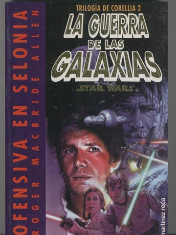 La guerra de las galaxias: star wars: Trilogia de Corellia: Ofensiva en Selonia