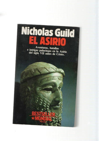 El Asirio. Aventuras, batallas e intrigas palaciegas en la Asiria del siglo VII a de C.