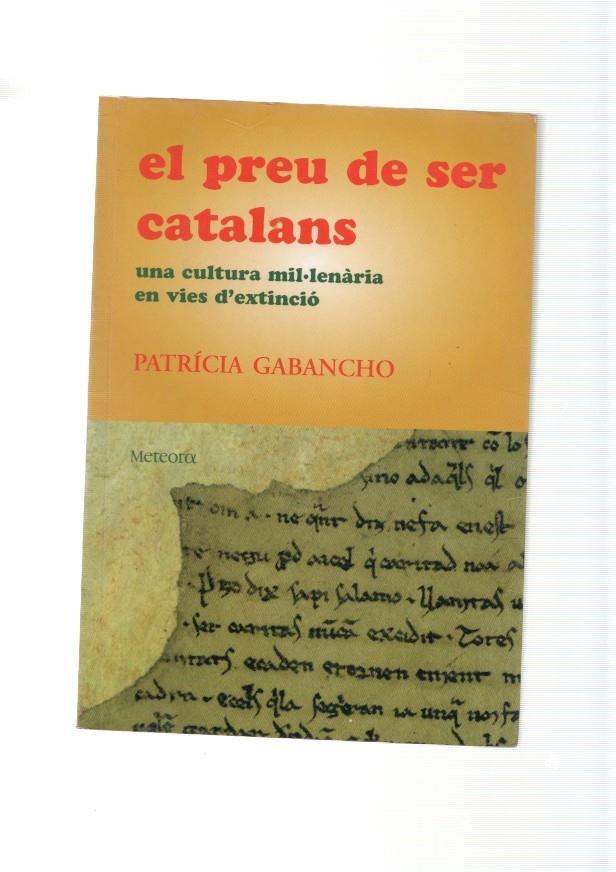 El preu de ser catalans. Una cultura mil lenaria en vies d extincio