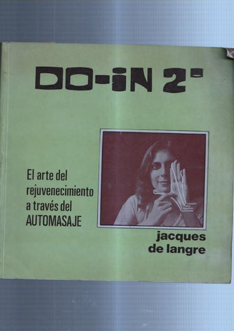 Segundo libro del DO-IN : el arte del rejuvenecimiento a traves del automasaje