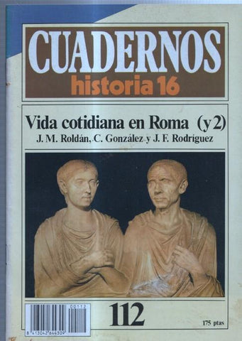 Revista Cuadernos Historia 16 numero 112: Vida cotidiana en Roma (2ª parte)