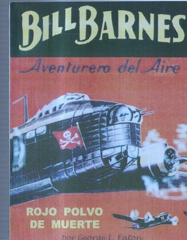 FACSIMIL: Bill Barnes aventurero del aire: Rojo polvo de muerte y Los piratas del mar negro