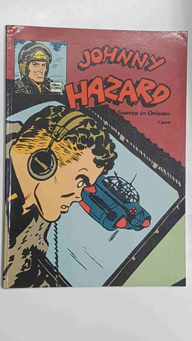 Collana Reprint 07: Johnny Hazard - Guerra in Oriente 1a parte. Daily strips dal 5/6/1944 al 31/5/1945 