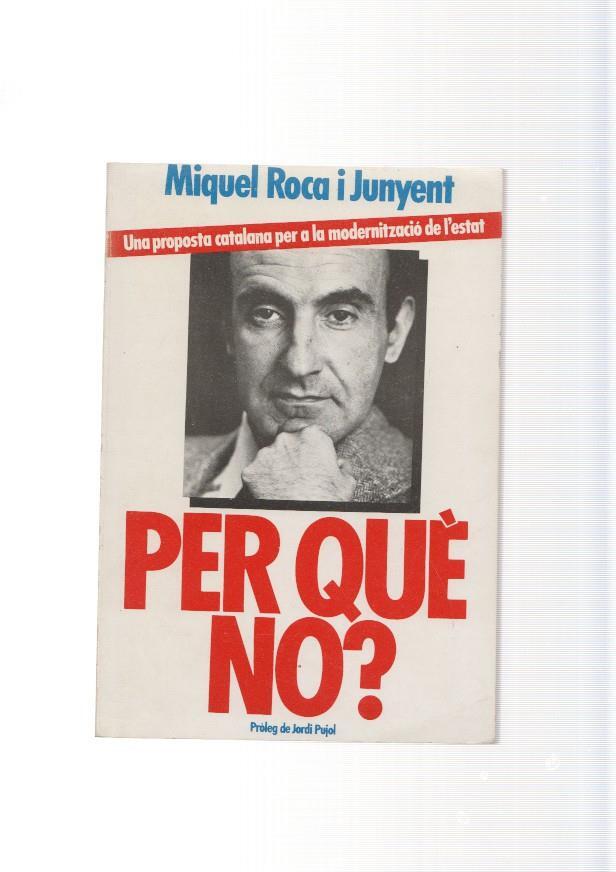 Per que no ? Una proposta catalana per a la modernitzacio de l estat 