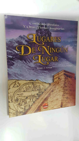 Circulo Latino: Lugares de Ningun Lugar. Continentes perdidos y otras tierras imaginarias