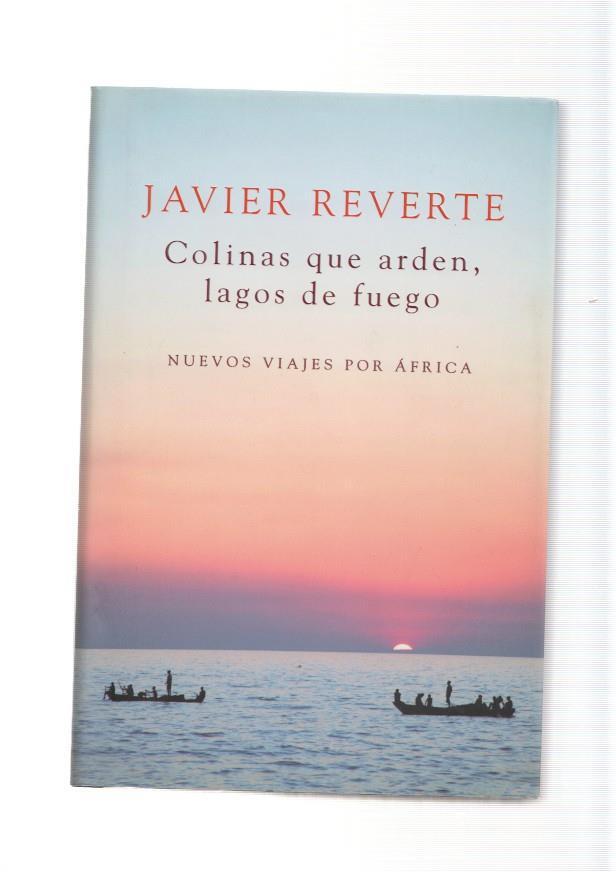Colinas que arden, lagos de fuego. Nuevos viajes por Africa