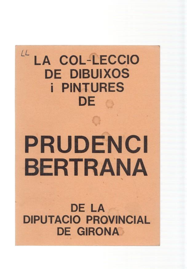 La col leccio de dibuixos i pintures de Prudenci Bertrana de La Diputacio Provin-