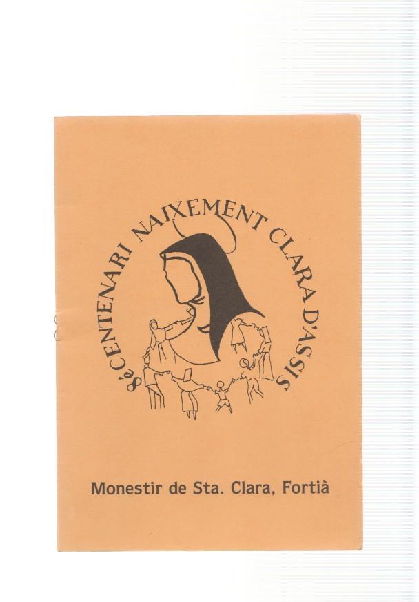 8 e centenari naixement Clara D Assis ( 1193-1993 )