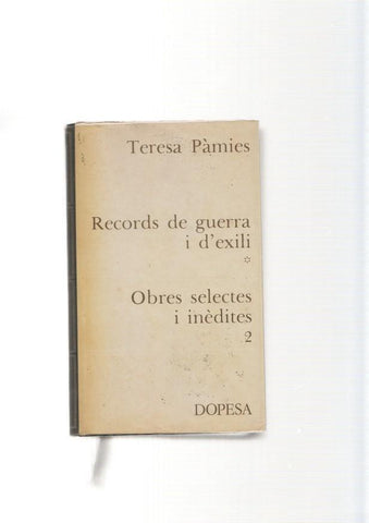 Records de guerra i d exili - Obres selectes i inedites