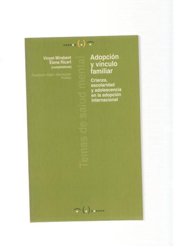 Adopcion y vinculo familiar. Crianza, escolaridad y adolescencia en la adopcion