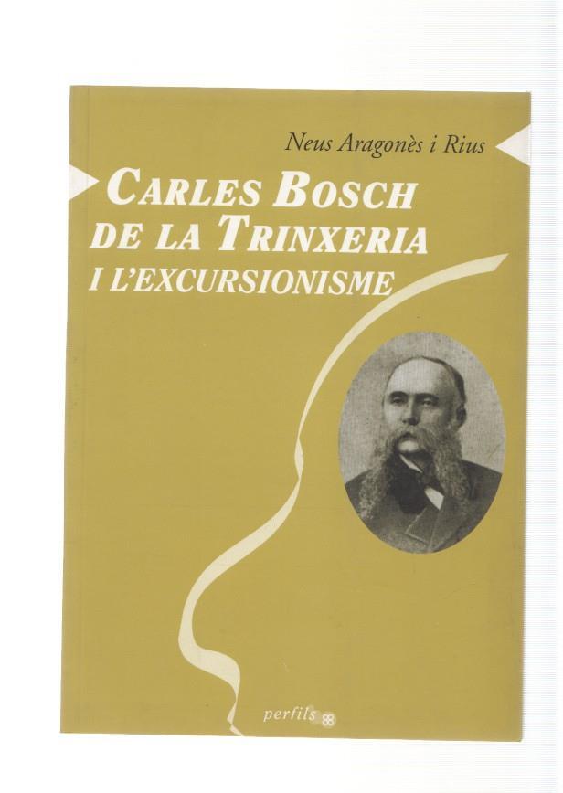 Carles Bosch de la Trinxeria i L excursionisme
