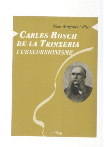 Carles Bosch de la Trinxeria i L excursionisme