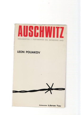 Auschwitz. Documentos y testimonios del genocicio nazi