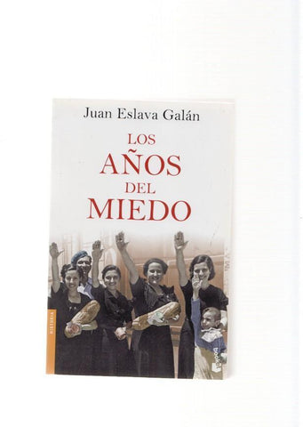 Los años del miedo. La nueva España ( 1939-1952 )