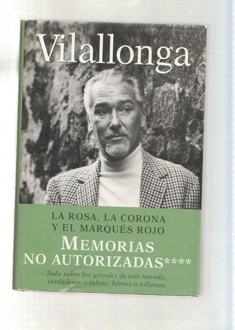La rosa, la corona y el Marques Rojo. Memorias no autorizadas Vol. IV