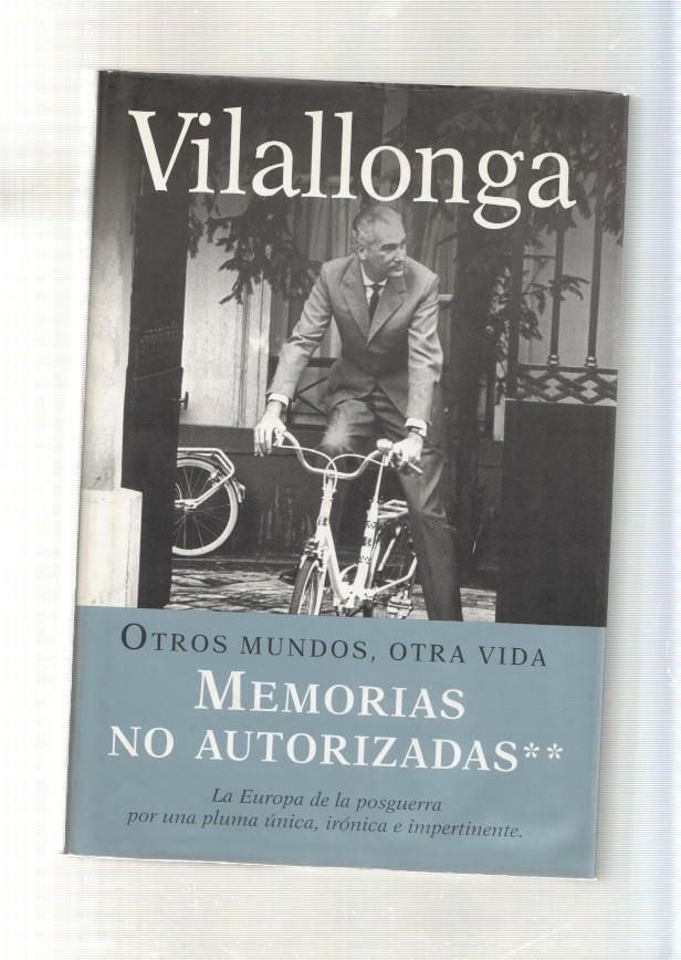 Otros Mundos, otra Vida. Memorias no autorizadas volumen II