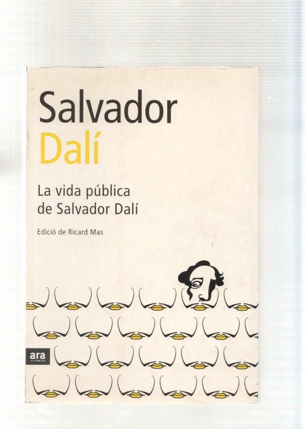 Salvador Dali. La vida publica de Salvador Dali