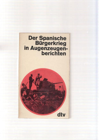 Der Spanische Burgerkrieg in Augenzeugenberichten