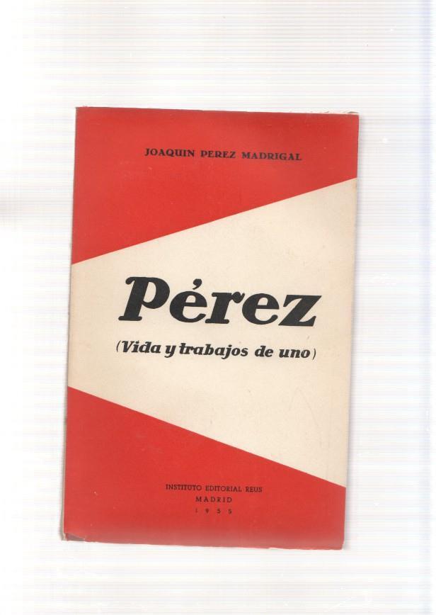 Perez ( Vida y trabajos de uno )