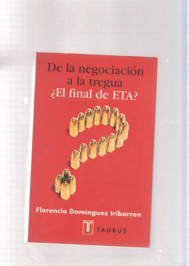 De la negociacion a la tregua. El final de ETA ?