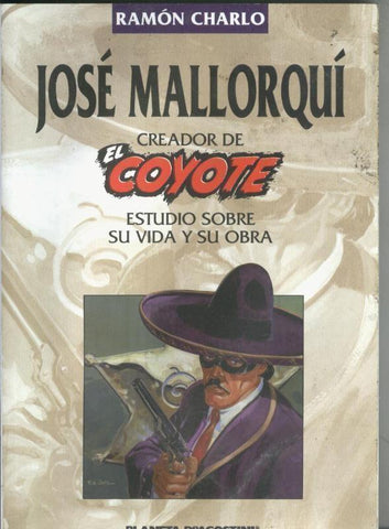 Planeta: Jose Mallorqui. El Creador del Coyote