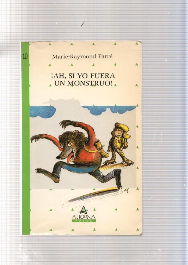Ah, si yo fuera un monstruo