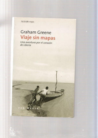 Viaje sin mapas. Una aventura por el corazon de Liberia