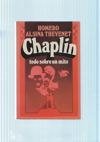 Chaplin todo sobre un mito