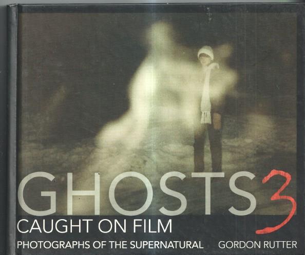 GHOST3 Caught on film: photographs of the supernatural