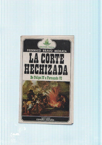 La corte hechizada. De Felipe IV a Fernando VI