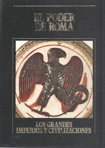 Los Grandes Imperios y Civilizaciones numero 05: El poder de Roma