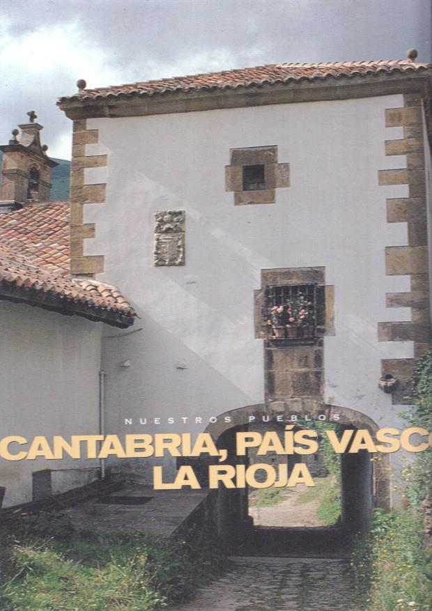 Nuestros Pueblos: Cantabria, Pais Vasco, La Rioja