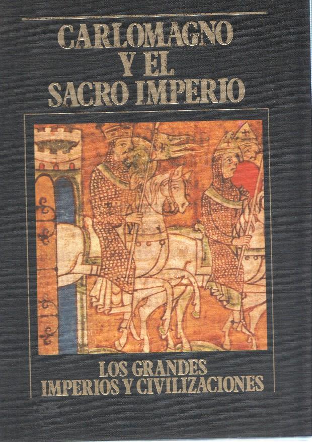 Los Grandes Imperios y Civilizaciones numero 07: Carlomagno y el Sacro Imperio