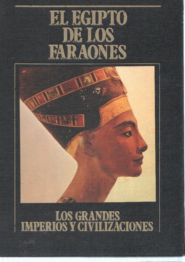 Los Grandes Imperios y Civilizaciones numero 01: El Egipto de Los Faraones