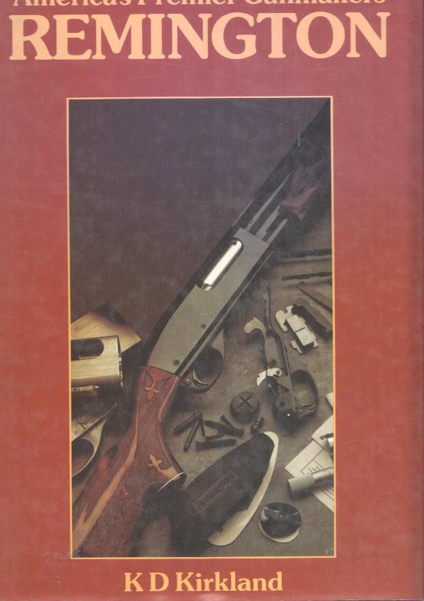 America s Premier Gunmakers: Remington