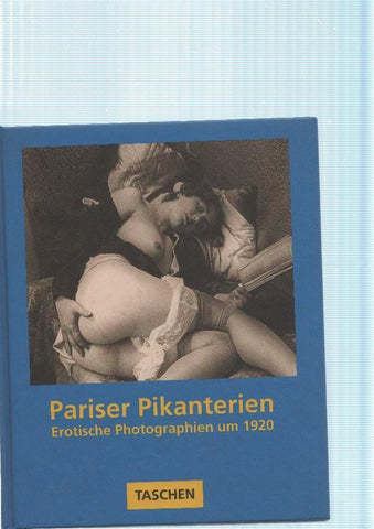 Pariser Pikanterien. Erotische Photographien um 1920