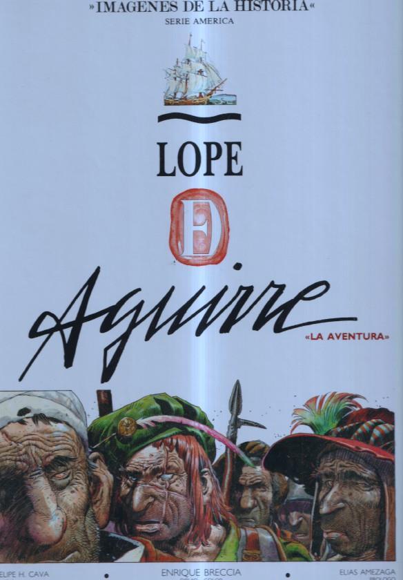 Imagenes de la Historia: Lope de Aguirre. La aventura