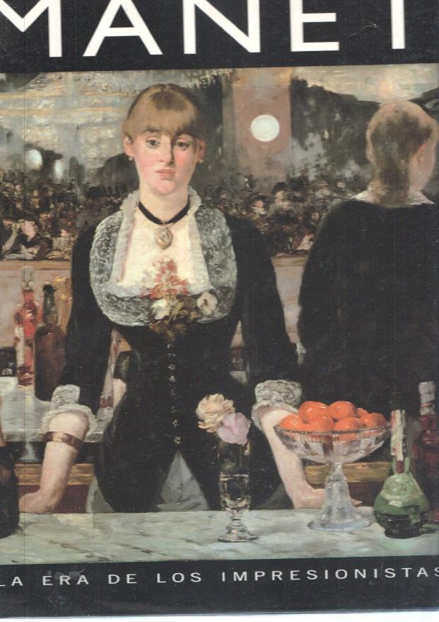 La era de los impresionistas numero 05: Manet 1832-1883