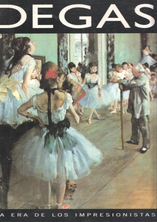 La era de los impresionistas numero 06: Degas 1834-1917