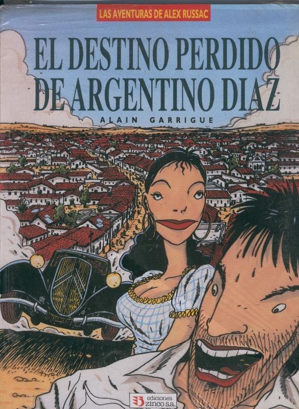 Ediciones Zinco: Alex Russac: el destino perdido de Argentino Diaz