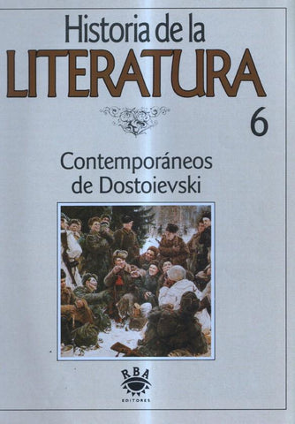 Historia de la Literatura numero 06: Contemporaneos de Dostoievski