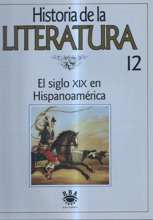 Historia de la Literatura numero 12.: El siglo XIX en Hispanoamerica