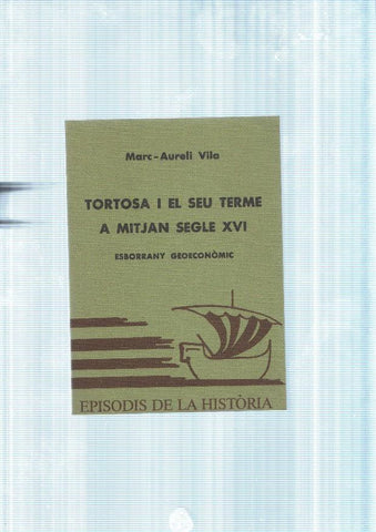 Tortosa i el seu terme a mitjan segle XVI. Esborrany Geoeconomic