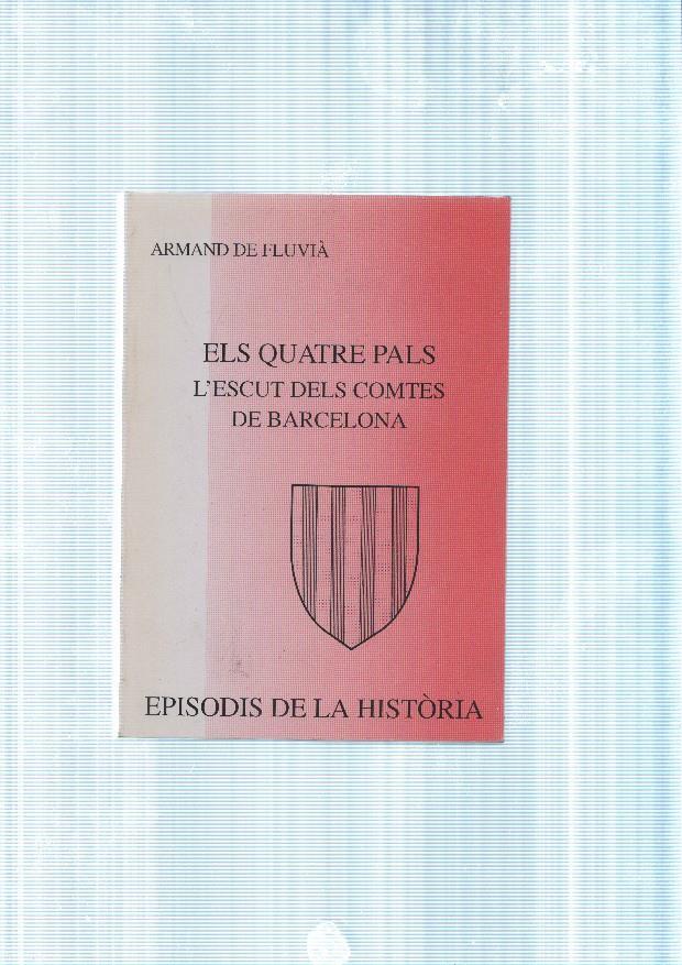 Els quatre pals L escut dels comtes de Barcelona