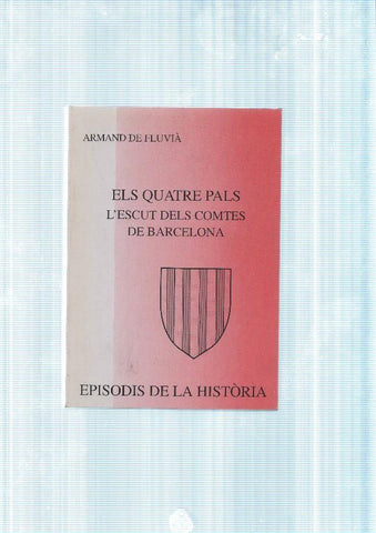 Els quatre pals L escut dels comtes de Barcelona